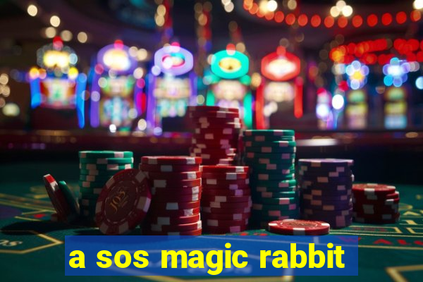 a sos magic rabbit