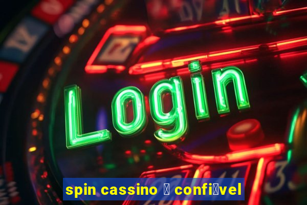 spin cassino 茅 confi谩vel