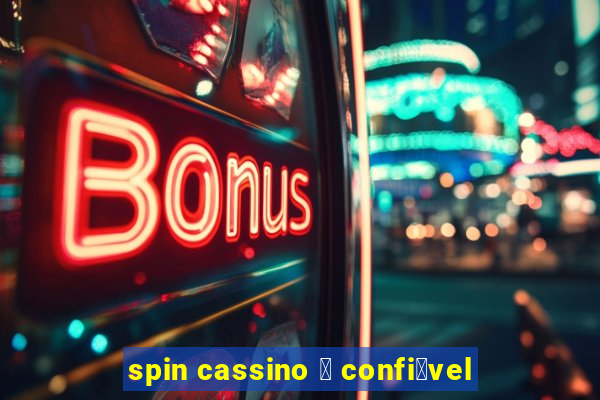 spin cassino 茅 confi谩vel