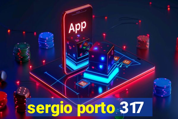 sergio porto 317