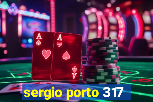 sergio porto 317