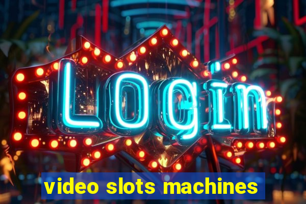 video slots machines