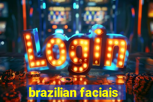 brazilian faciais