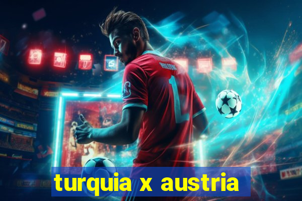 turquia x austria