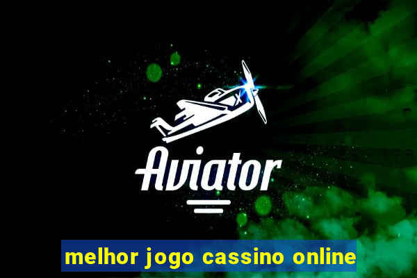 melhor jogo cassino online