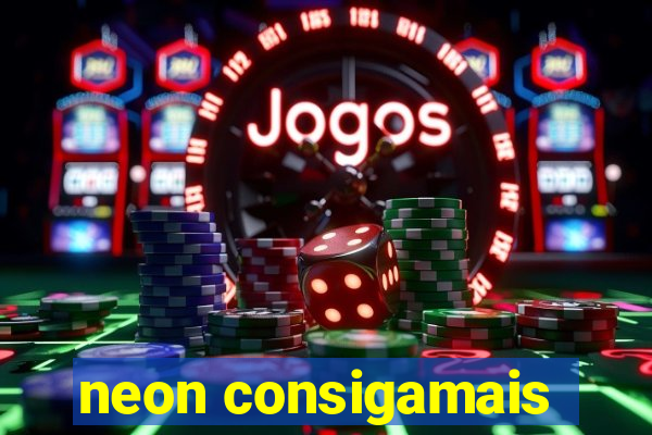 neon consigamais