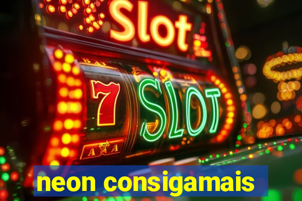 neon consigamais