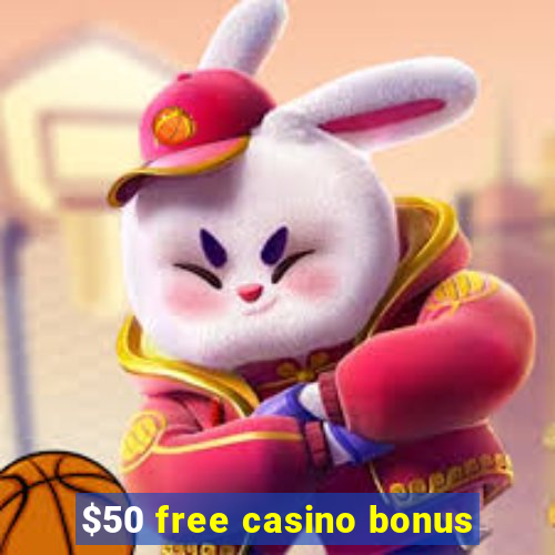 $50 free casino bonus