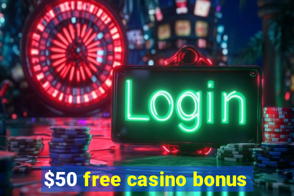 $50 free casino bonus