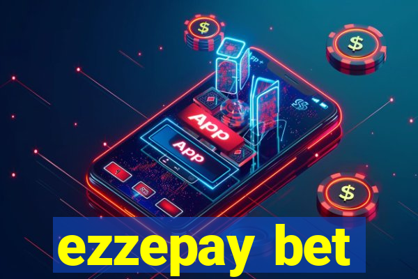 ezzepay bet