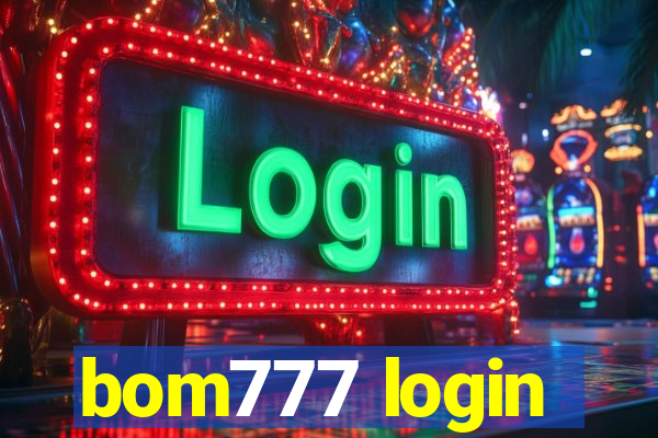 bom777 login