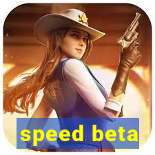 speed beta