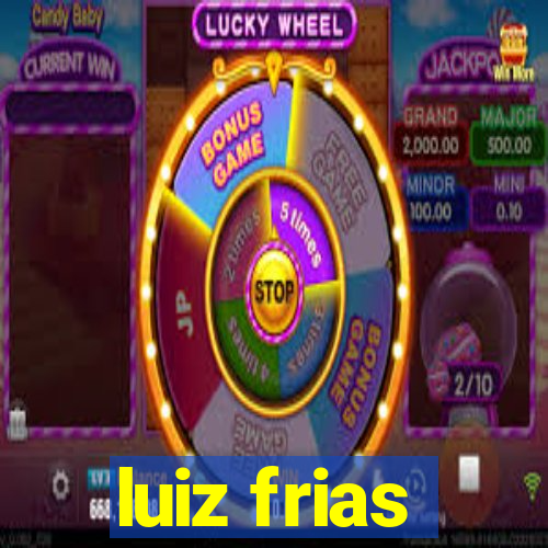 luiz frias