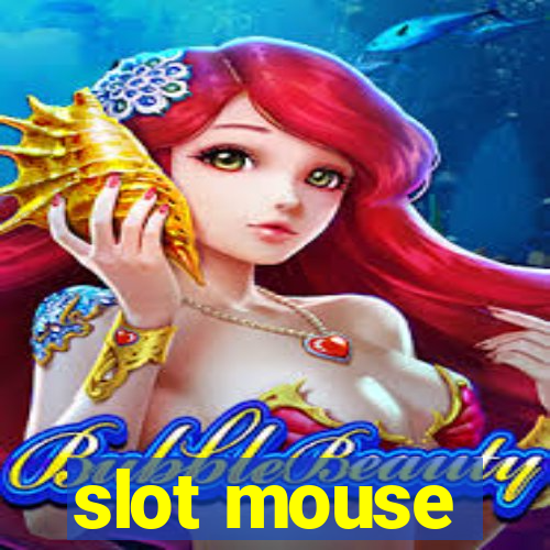 slot mouse