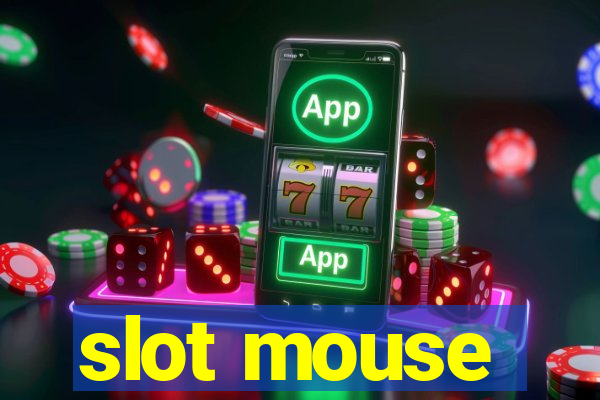 slot mouse