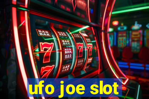 ufo joe slot