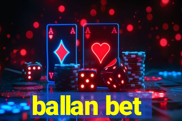 ballan bet