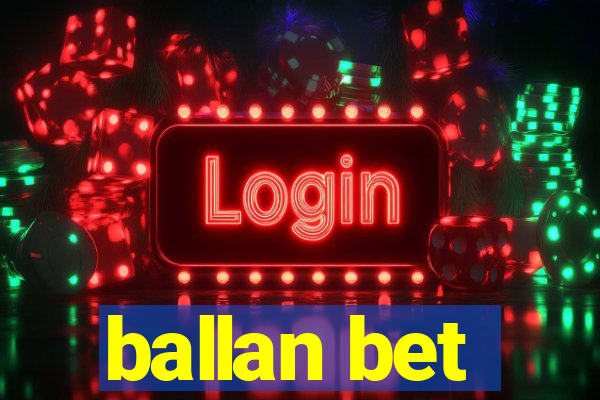 ballan bet