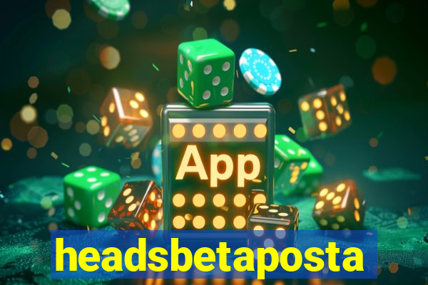 headsbetaposta