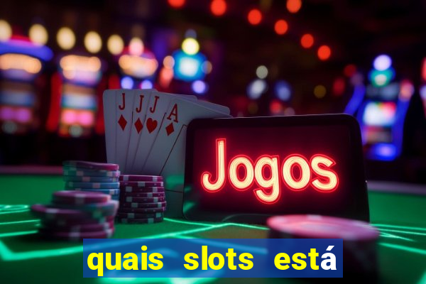 quais slots está pagando agora