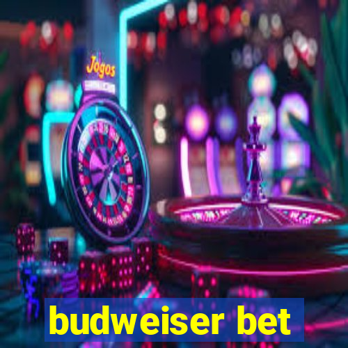 budweiser bet