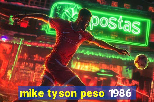 mike tyson peso 1986