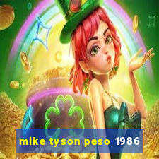 mike tyson peso 1986