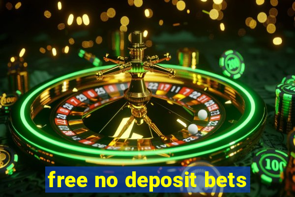 free no deposit bets