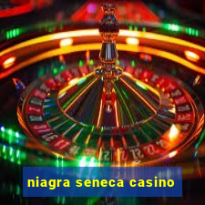 niagra seneca casino