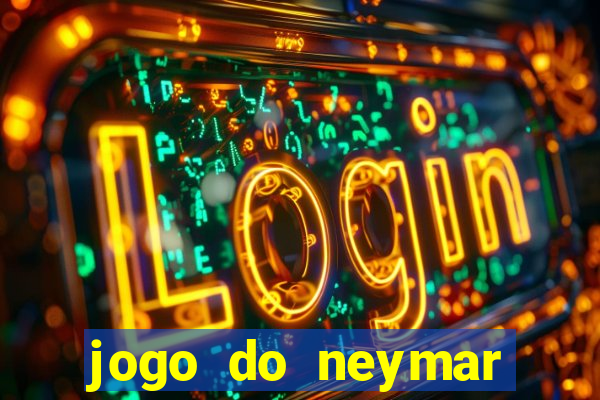 jogo do neymar para ganhar dinheiro