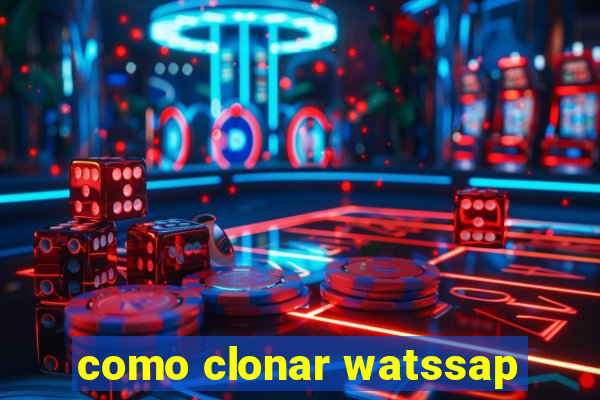 como clonar watssap