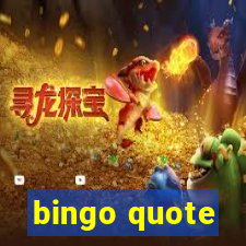 bingo quote