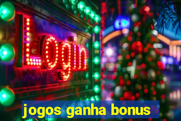 jogos ganha bonus