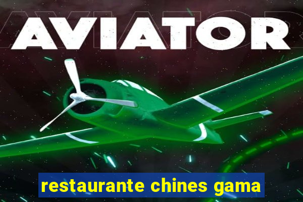 restaurante chines gama