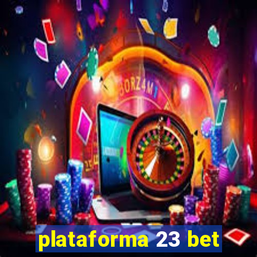 plataforma 23 bet