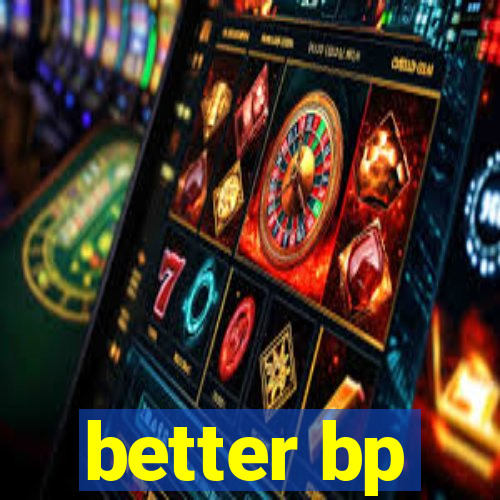 better bp