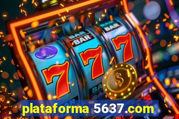 plataforma 5637.com