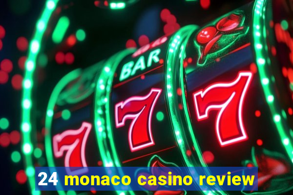 24 monaco casino review