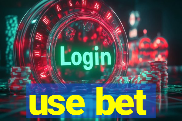 use bet