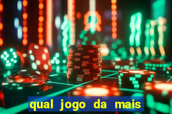 qual jogo da mais dinheiro na blaze