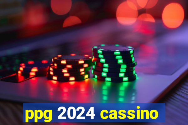 ppg 2024 cassino