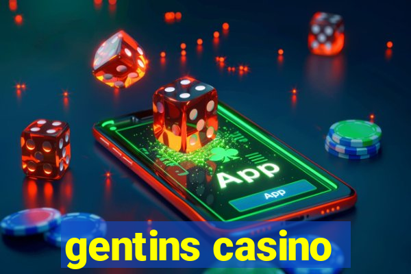 gentins casino