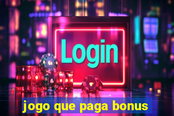 jogo que paga bonus