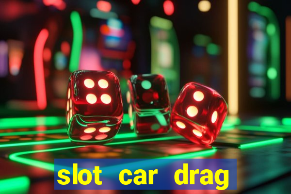 slot car drag racing set