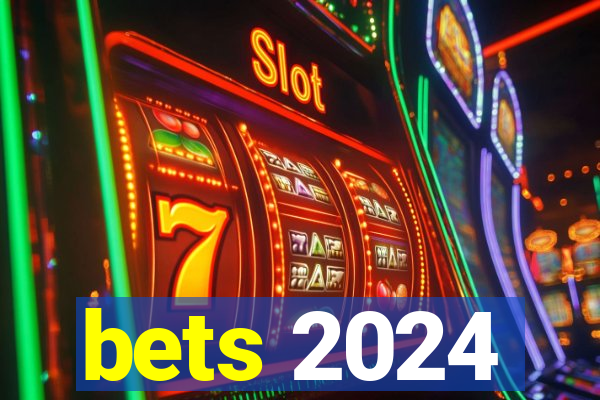 bets 2024