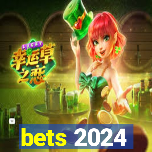 bets 2024