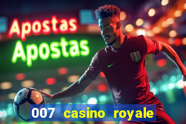 007 casino royale assistir onlein