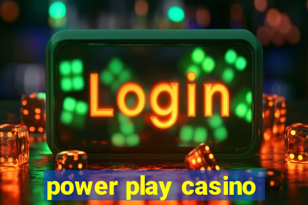 power play casino