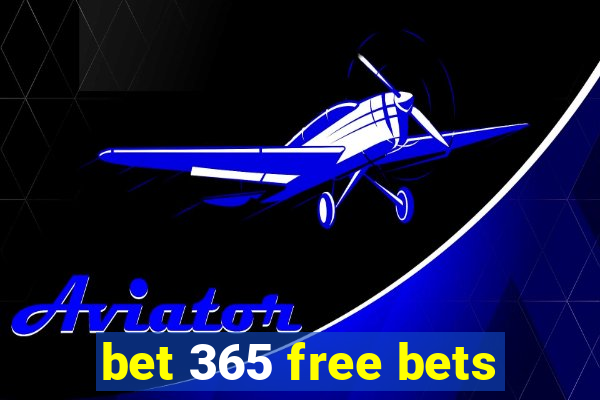 bet 365 free bets