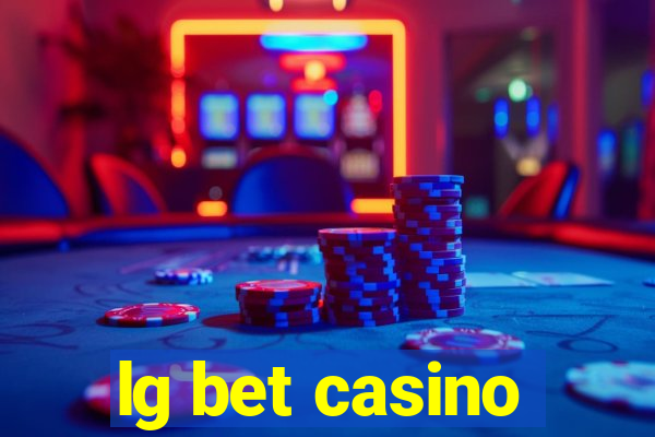 lg bet casino